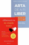 Elibereaza-te de relatiile toxice + Arta de a fi liber, Bookzone