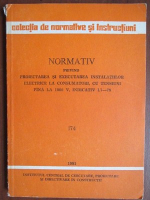 Normativ privind proiectarea si executarea instalatiilor electrice la consumatori cu tensiuni pana la 1000 V foto