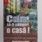 CUM SA - TI CUMPERI O CASA ! - GHIDUL CUMPARATORULUI DE CASE SI APARTAMENTE de MARIA SEDER NEDA , 2002