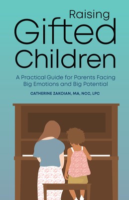 Raising Gifted Children: A Practical Guide for Parents Facing Big Emotions and Big Potential foto