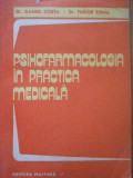 Psihofarmacologia In Practica Medicala - Daniel Costa Tudor Toma ,284073, Militara