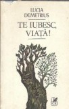 Te iubesc, viata! - Lucia Demetrius