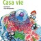 Casa vie. O introducere &icirc;n științele vieții pe &icirc;nțelesul copiilor