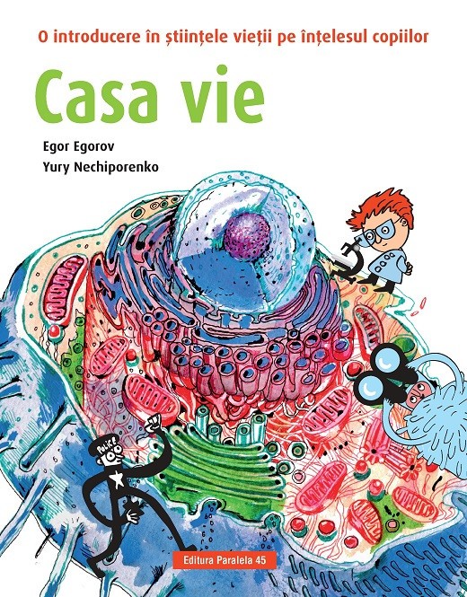 Casa vie. O introducere &icirc;n științele vieții pe &icirc;nțelesul copiilor