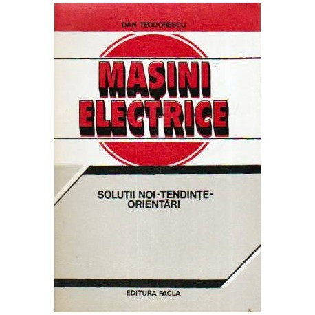 Dan Teodorescu - Masini electrice - Solutii noi - Tendinte - Orientari - 109727
