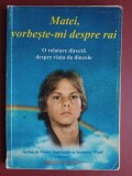 Matei,vorbeste-mi despre rai O relatare directa despre viata de dincolo-Matei ,Suzanne Ward