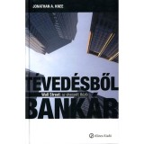 T&eacute;ved&eacute;sből bank&aacute;r - Wall Street: az elveszett ill&uacute;zi&oacute; - Wall Street: az elveszett ill&uacute;zi&oacute; - Jonathan A. Knee