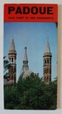 PADOUE , VILLE D &#039;ART ET SES MONUMENTS , par CESIRA GASPAROTTO , ANII &#039;70