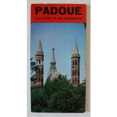 PADOUE , VILLE D &#039;ART ET SES MONUMENTS , par CESIRA GASPAROTTO , ANII &#039;70
