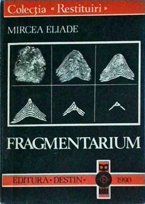 Mircea Eliade - Fragmentarium foto