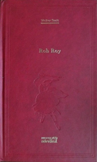 Rob Roy - Walter Scott Adevarul 2011 in tipla 490 pg
