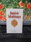 Rumanische Volksdichtungen, editura Universal Dalsi, București 1998, 109