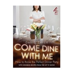 Come Dine With Me How To Throw The Perfect Dinner Party