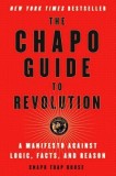 The Chapo Guide to Revolution: A Manifesto Against Logic, Facts, and Reason