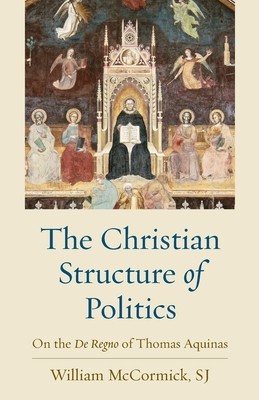 The Christian Structure of Politics: On the De Regno of Thomas Aquinas foto