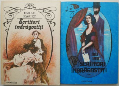 Scriitori indragostiti (2 volume) &amp;ndash; Emile Faguet foto