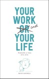 Your Work and Your Life | Krist Pauwels