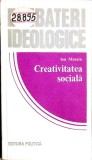 DEZBATERI IDEOLOGICE. CREATIVITATEA SOCIALA-ION MORARU-351066