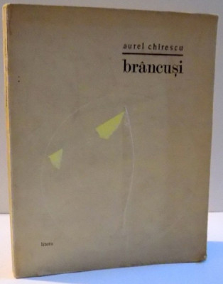 BRANCUSI de AUREL CHIRESCU , EDITIE BILINGVA , DEDICATIE * , 1972 foto