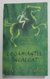 LEGAMANTUL INCALCAT , VOLUMUL V DIN SERIA &#039; CRONICI DIN TINUTURI INTUNECATE &#039; de MICHELLE PAVER , 2009