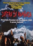 Infern in Romania. Revolutia romana din decembrie 1989 in presa italiana - Vasile I. Heredea