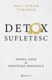 Detox Sufletesc - Paperback brosat - Paul Avram Tukaram - Bookzone