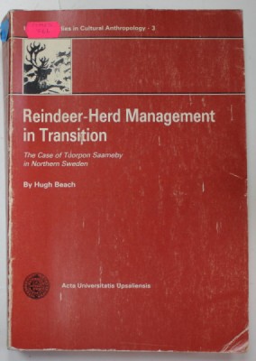 REINDEER - HERD MANAGEMENT IN TRANSITION , THE CASE OF TUORPON SAAMEBY IN NORTHERN SWEDEN by HUGH BEACH , 1981 foto
