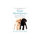 The Puppy Kindergarten: The New Science of Raising a Great Dog