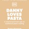 Danny Loves Pasta