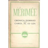 Cronica domniei lui Carol al IX-lea - Prosper Merimee