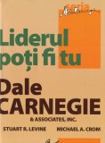 Liderul poti fi tu, Dale Carnegie