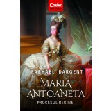 Maria Antoaneta. Procesul Reginei