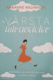 Varsta miracolelor - Marianne Williamson - Carte