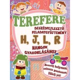 Terefere - Besz&eacute;dfejlesztő feladatgyűjtem&eacute;ny H, J, L, R hangok gyakorl&aacute;s&aacute;hoz