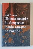ULTIMA NOAPTE DE DRAGOSTE , INTAIA NOAPTE DE RAZBOI , roman de CAMIL PETRESCU , 2025