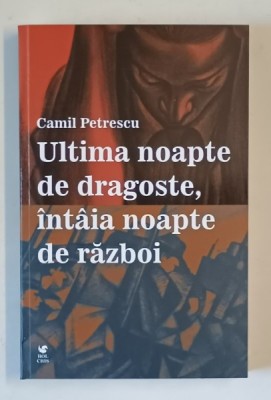 ULTIMA NOAPTE DE DRAGOSTE , INTAIA NOAPTE DE RAZBOI , roman de CAMIL PETRESCU , 2025 foto