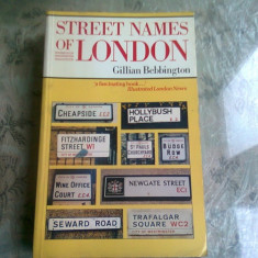 STREET NAMES OF LONDON - GILLIAN BEBBINGTON 9CARTE IN LIMBA ENGLEZA)