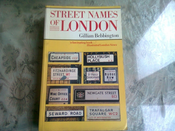 STREET NAMES OF LONDON - GILLIAN BEBBINGTON 9CARTE IN LIMBA ENGLEZA)