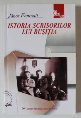 ISTORIA SCRISORILOR LUI BUSITIA de JANOS FANCSALI , 2004 foto