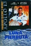 Jim Lovell, Jeffrey Kluger - Luna pierduta. Periculoasa calatorie a misiunii