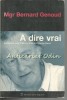A Dire Vai - Mgr Bernard Genoud, Editura Saint-Augustin, 1999, Carte de Calatorie, Limba Romana, 121 pagini