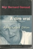 Cumpara ieftin A Dire Vai - Mgr Bernard Genoud