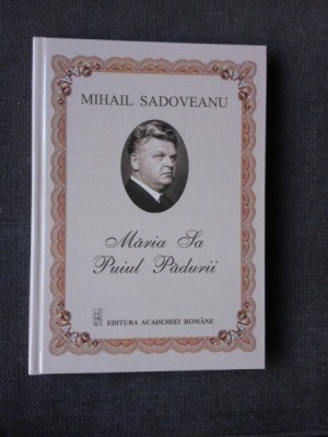 MARIA-SA PUIUL PADURII - MIHAIL SADOVEANU foto
