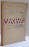 DICTIONAR DE MAXIME COMENTAT de TUDOR VIANU,,BUC.1962