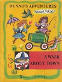 Nikolai Nosov - Dunno's Adventures: A Walk About Town, cu ilustratii de Boris