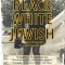 Black White and Jewish: Autobiography of a Shifting Self