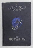 ABC OF MOTORING by SIGMUND KRAUSZ , MANUAL OF PRACTICAL INFORMATION FOR LAYMAN , AUTO NOVICE AND MOTORIST , 1906