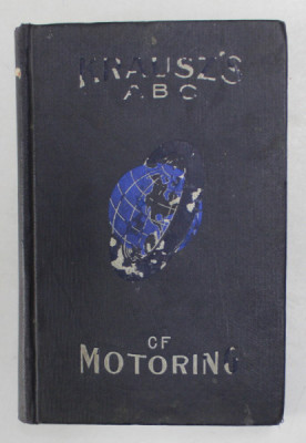 ABC OF MOTORING by SIGMUND KRAUSZ , MANUAL OF PRACTICAL INFORMATION FOR LAYMAN , AUTO NOVICE AND MOTORIST , 1906 foto