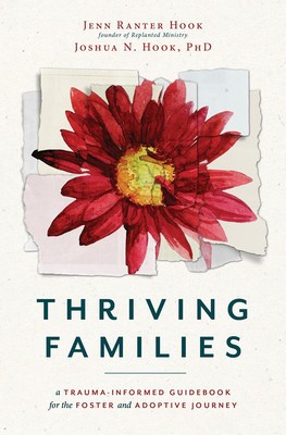 Thriving Families: A Trauma-Informed Guidebook for the Adoptive and Foster Journey foto