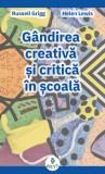 Gandirea creativa si critica in scoala | Russell Grigg, Helen Lewis